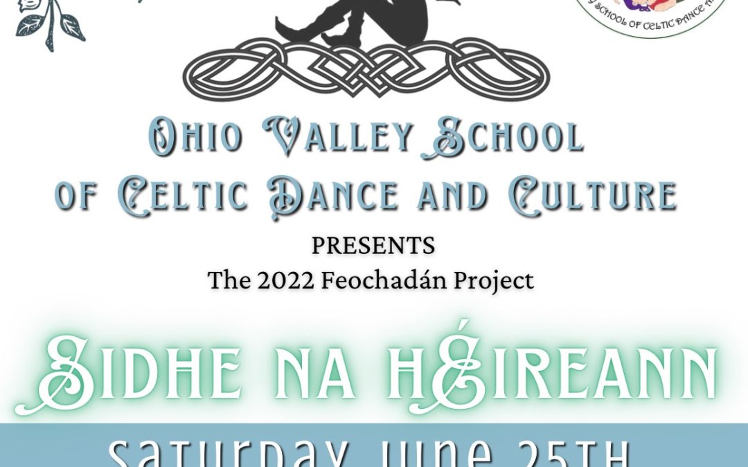 Ohio Valley School of Celtic Dance and Culture presents Sidhe no hÉireann