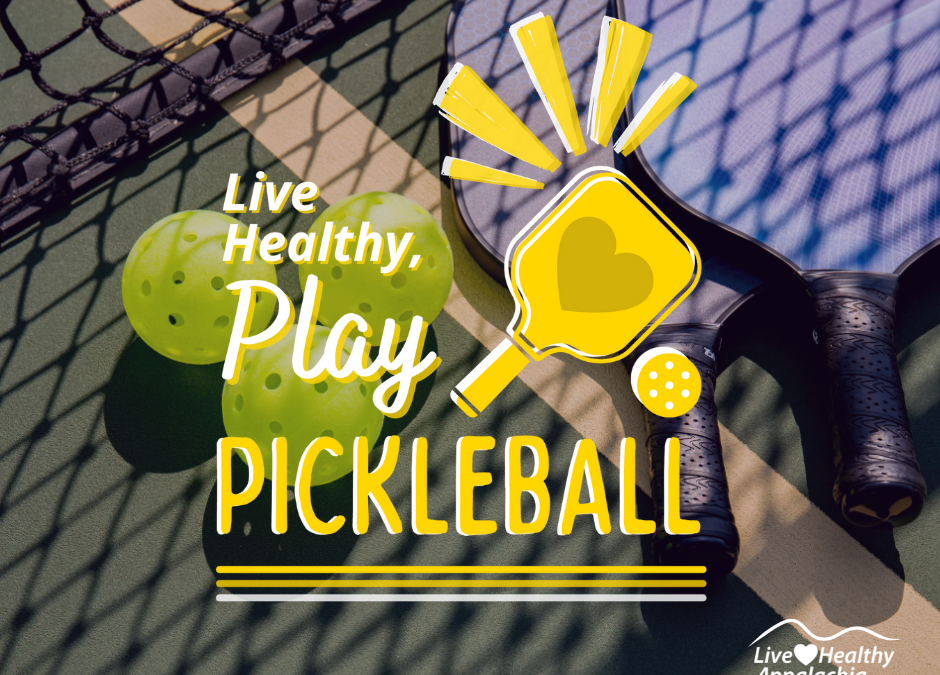 Live Healthy, Play Pickleball! With Live Healthy Appalachia